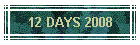 12 DAYS 2008